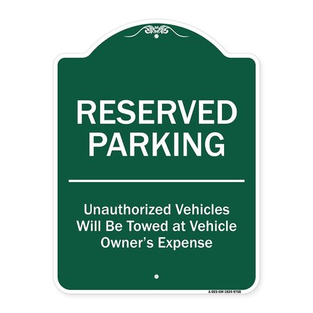 SIGNMISSION Reserved Parking Unauthorized Vehicles Towed Vehicle Owners Expense Alum, 18" L, 24" H, GW-1824-9758 A-DES-GW-1824-9758